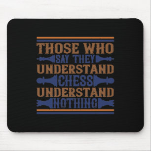 Mousepad Aqueles Que Dizem Que Compreendem Xadrez