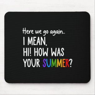 Mousepad Aqui Vamos De Novo, Eu Quis Dizer Oi Como Foi O Se