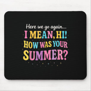 Mousepad Aqui Vamos De Novo, Eu Quis Dizer Oi Como Foi O Se