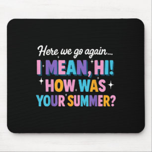 Mousepad Aqui Vamos De Novo, Eu Quis Dizer Oi Como Foi O Se