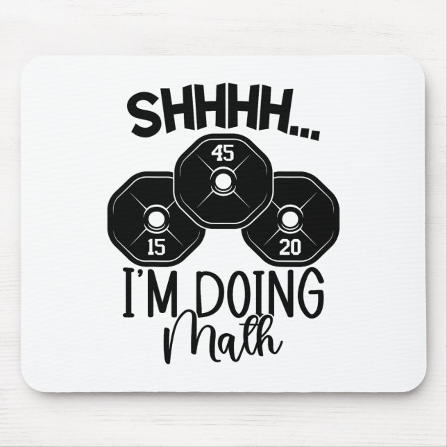 Mousepad Arranjo de peso Shhh, estou a fazer exercício de m (Frente)