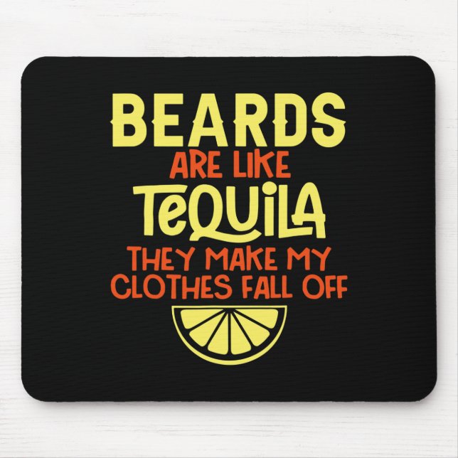 Mousepad As Barbas São Como Tequila. Fazem As Minhas Roupas (Frente)