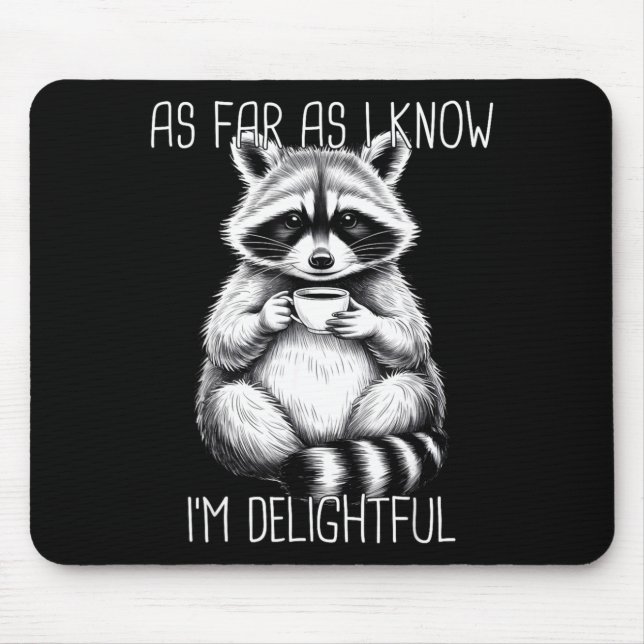 Mousepad As Far As I Know I'm Delightful Raccoon  (Frente)