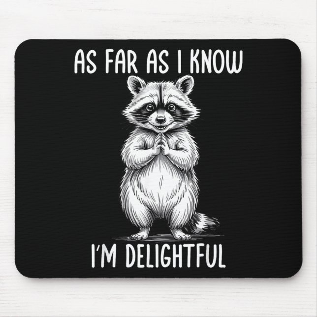Mousepad As Far As I Know I'm Delightful Raccoon  (Frente)