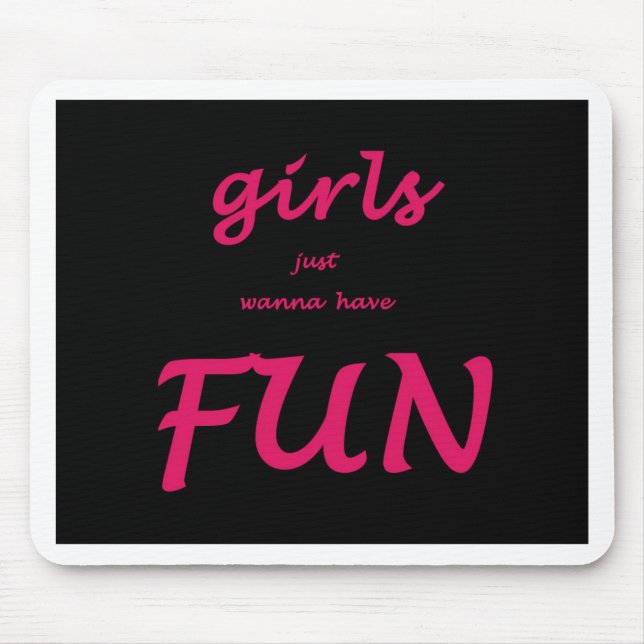 Mousepad As garotas só querem se divertir (Frente)