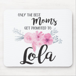 Mousepad As melhores mães obtêm promovidas a Lola
