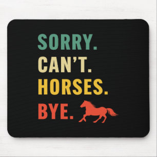 Mousepad As mulheres desculpam-se por não poderem cavalgar,