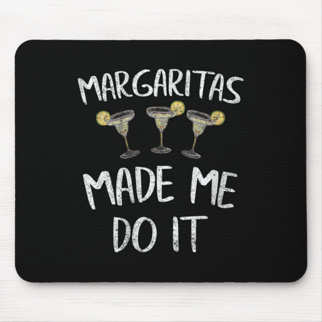 Mousepad As Mulheres Margaritas Me Fizeram Fazer Isso Camis (Frente)