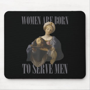 Mousepad As Mulheres Nascem Para Servir Homens Engraçado Ch