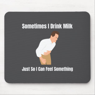 Mousepad Às vezes eu bebo leite intolerante à lactose irôni