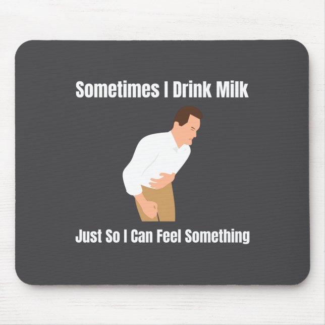 Mousepad Às vezes eu bebo leite intolerante à lactose irôni (Frente)