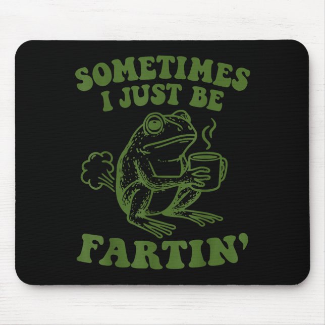 Mousepad Às vezes eu estou só peidando (Frente)