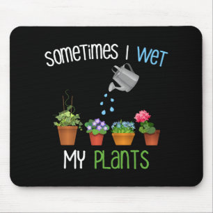 Mousepad Às vezes eu molho minha jardinagem engraçada das