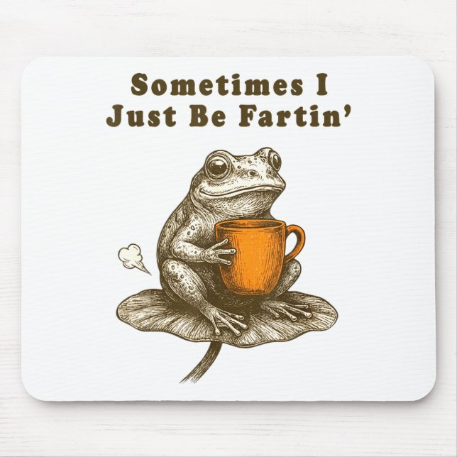 Mousepad Às vezes eu só estou peidando, Meme de sapo engraç (Frente)