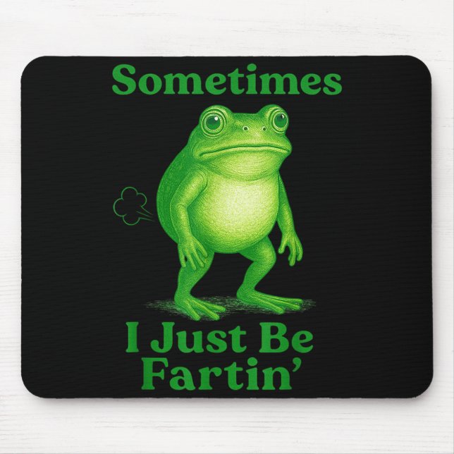 Mousepad Às vezes eu só estou peidando Sapo Engraçado Sarcá (Frente)