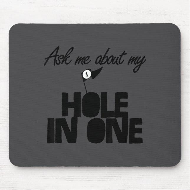 Mousepad Ask Me About My Hole In One Funny Golf  (Frente)