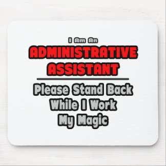Mousepad Assistente administrativo... Trabalhar minha magia