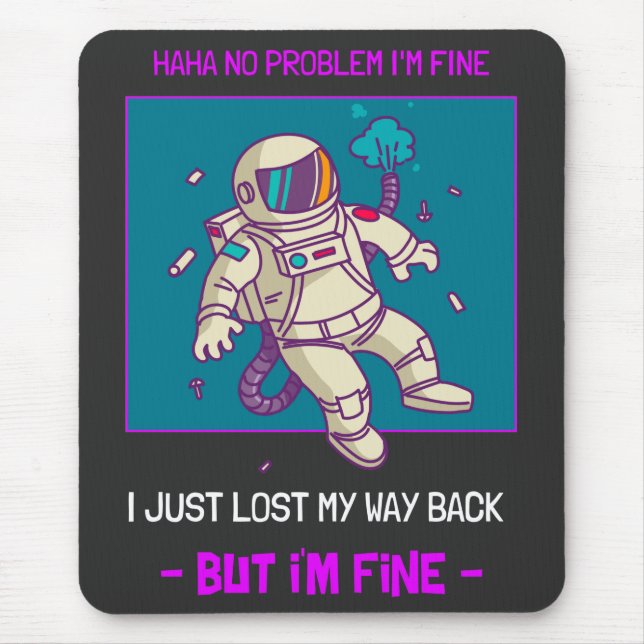 Mousepad Astronauta Engraçado Perdido no Espaço Estou bem (Frente)