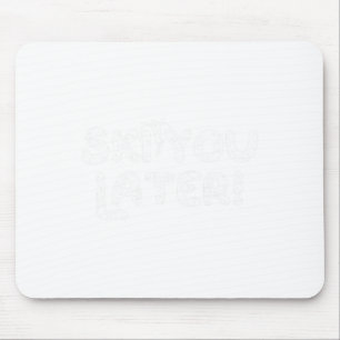 Mousepad Até Mais Tarde Punheta Divertida de Esqui