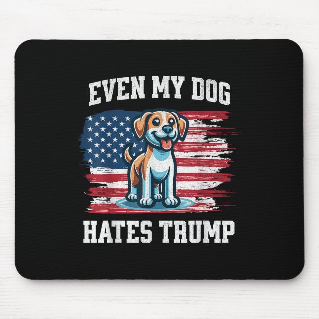 Mousepad Até Meu Cachorro Odeia Trump - Eleições Engraçadas (Frente)