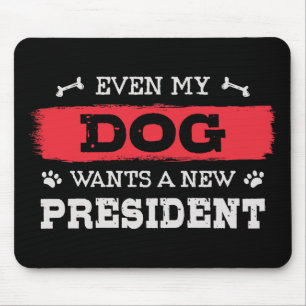 Mousepad Até meu cachorro quer um novo presidente