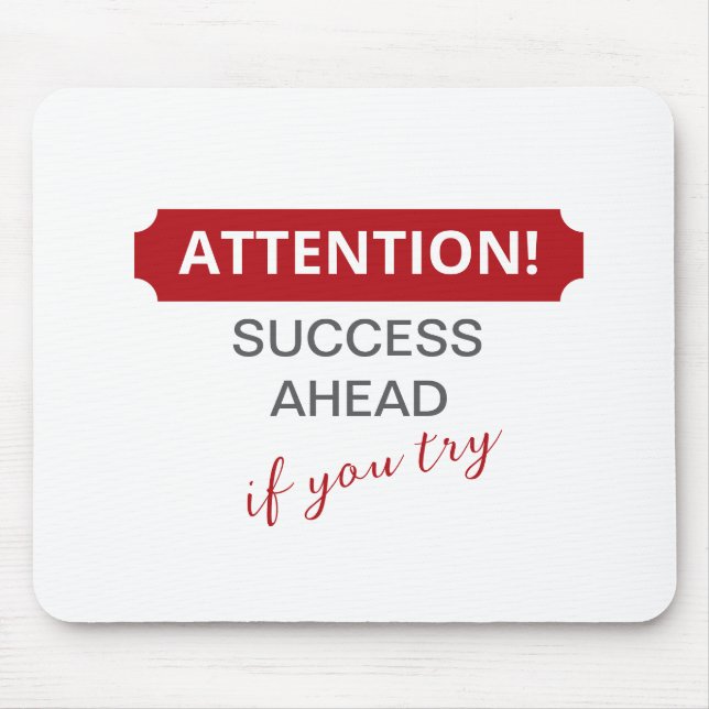 Mousepad Atenção! Sucesso À Frente Se Você Tentar (Frente)