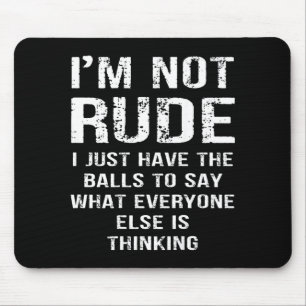 Mousepad (atrás) não sou rude, tenho o que dizer
