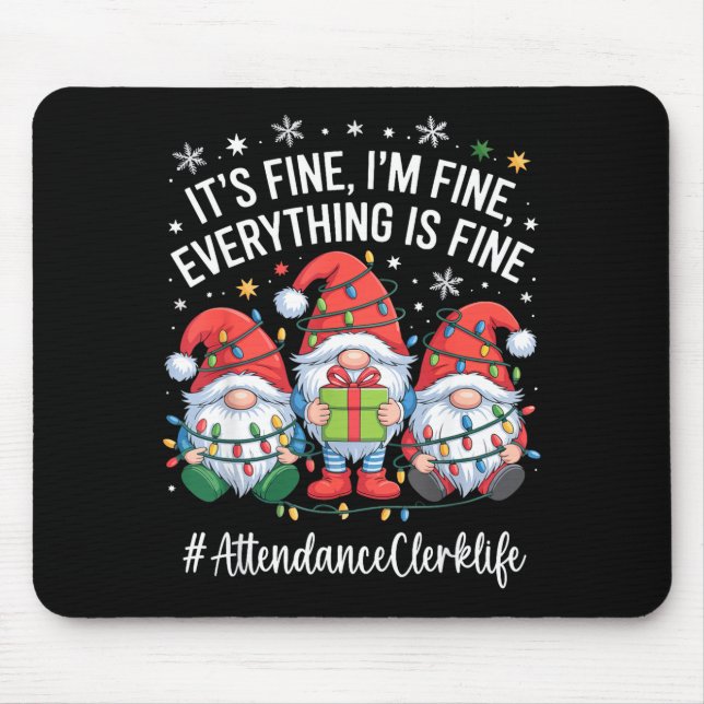Mousepad Attendance Clerk Gnome Everything Is Fine Funny Ch (Frente)