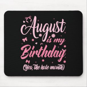 Mousepad August É Meu Mês De Aniversário Gi O Mês Todo