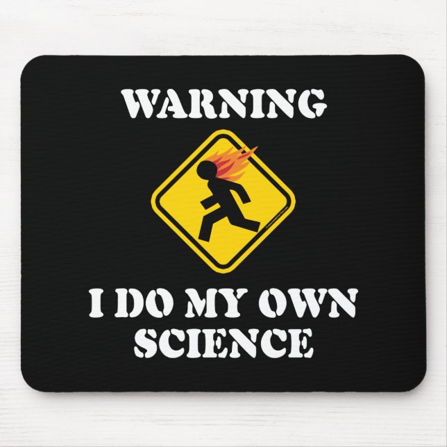 Mousepad Aviso Eu Faço Minha Própria Ciência - Cientista de (Frente)