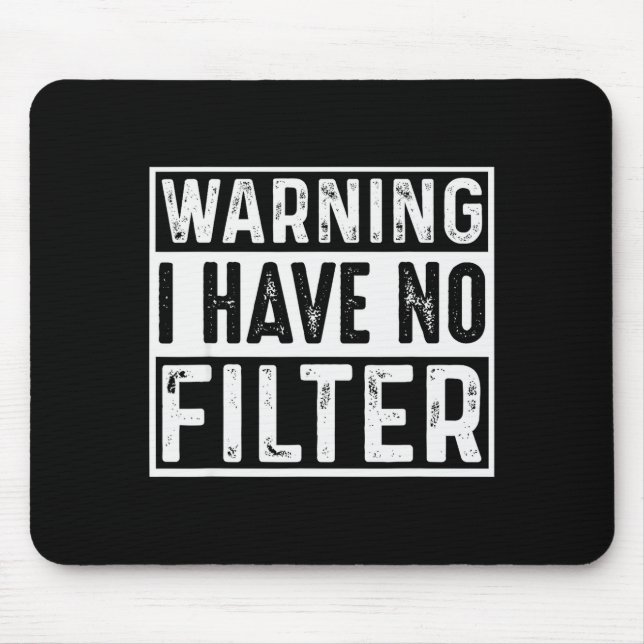 Mousepad Aviso Eu Não Tenho Filtro Piadas Engraçadas Meme  (Frente)