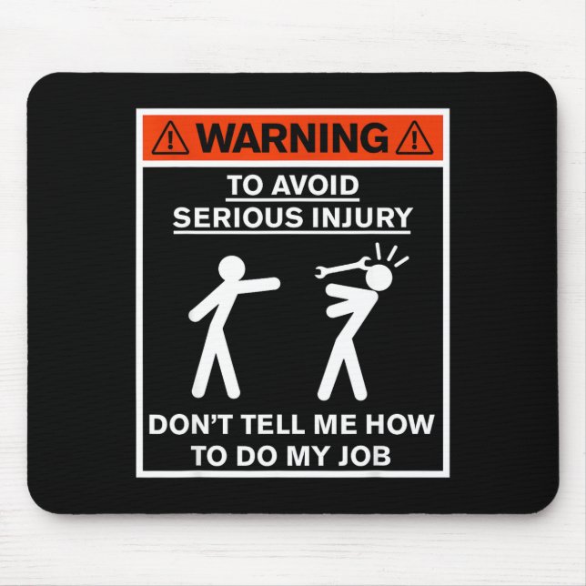 Mousepad Aviso Não Me Diga Como Fazer Meu Trabalho  (Frente)