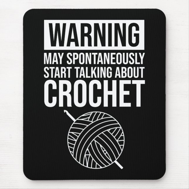 Mousepad Aviso - Pode Começar a Falar Sobre Crochê (Frente)