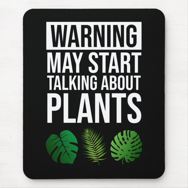 Mousepad Aviso - Pode Começar A Falar Sobre Plantas (Frente)