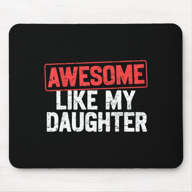 Mousepad Awesome Like My Daughter Funny Dad Daddy Papa Mom  (Frente)