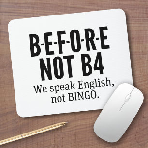 Mousepad B-E-F-O-R-E NOT B4 - Fale Inglês Não Bingo