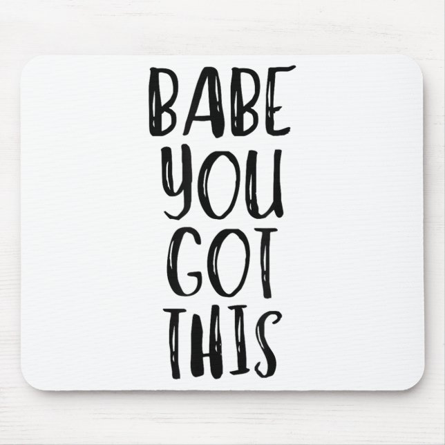 Mousepad Babe You Got This - Uplifting Motivational Slogan  (Frente)