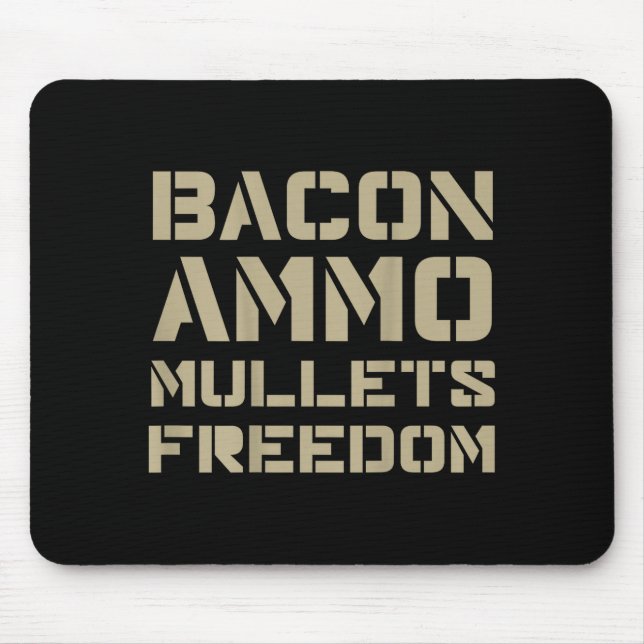 Mousepad Bacon Ammo Mullets Liberdade (na parte de trás)  (Frente)