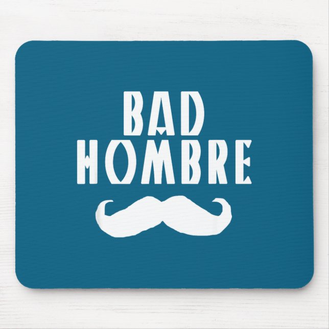 Mousepad Bad Hombre With Mustache Funny Trump  (Frente)