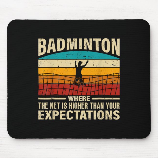 Mousepad Badminton - A Rede É Mais Alta Do Que Suas Expecta (Frente)