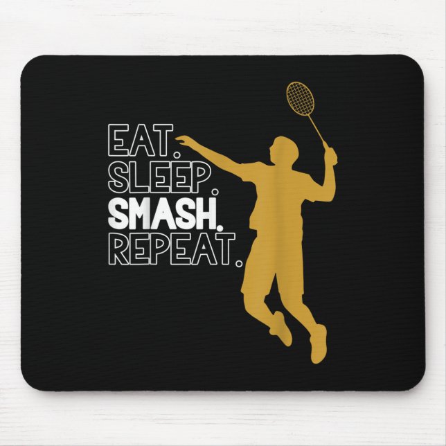 Mousepad Badminton. Comer. Dormir. Esmaga. Repetir. (Frente)