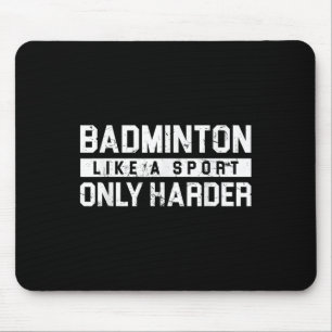 Mousepad Badminton Como Um Esporte Só Que Mais Difícil Desi