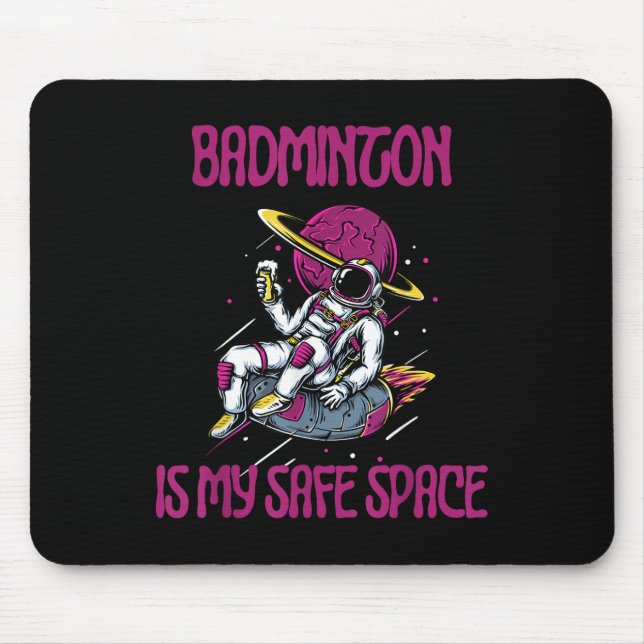 Mousepad Badminton É O Meu Espaço Seguro, Astronauta Encerr (Frente)