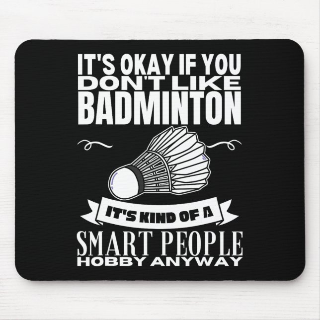 Mousepad Badminton é para Smart Pessoas Shuttle Engraçado B (Frente)