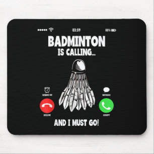 Mousepad Badminton Está Ligando E Eu Tenho Que Ir