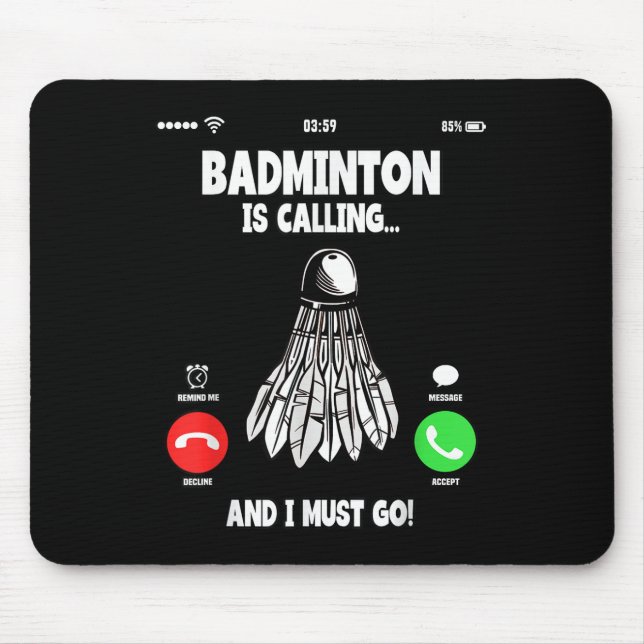 Mousepad Badminton Está Ligando E Eu Tenho Que Ir (Frente)