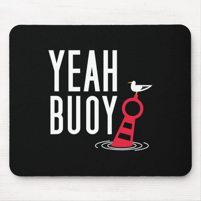 Mousepad Barco Engraçado Pun Sim Buoy Harbor Cruise Tee (Frente)