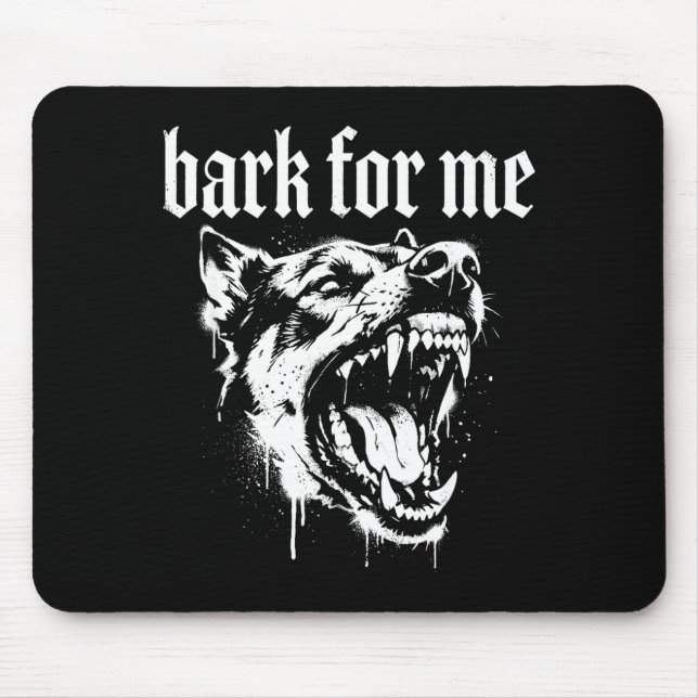Mousepad Bark For Me Gothic Fierce Dog  (Frente)