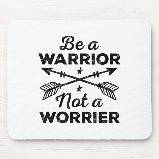 Mousepad Be A Warrior Not A Worrier Motivational Insrationa (Frente)