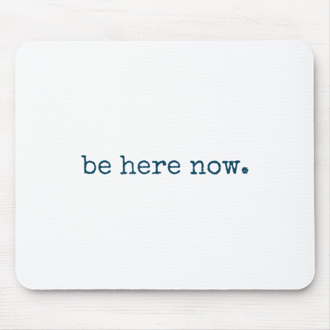 Mousepad Be Here Now Insred Motivational Quote Minimalist G (Frente)